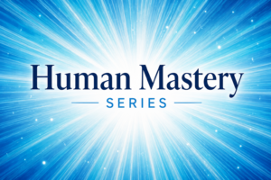 Human Mastery Series